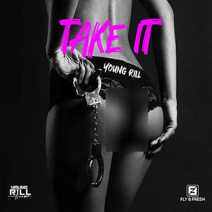 Take It (feat. Prod. by Young Rill) [Explicit]