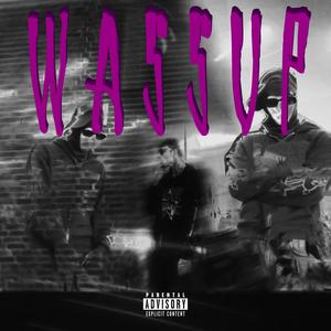 WASSUP (Explicit)