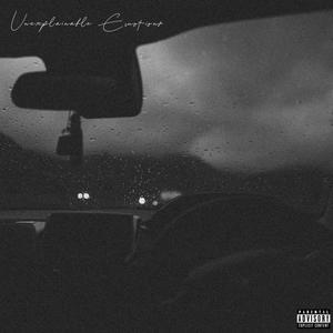 UNEXPLAINABLE EMOTIONS (Explicit)