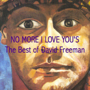 No More I Love You's - Best of David Freeman