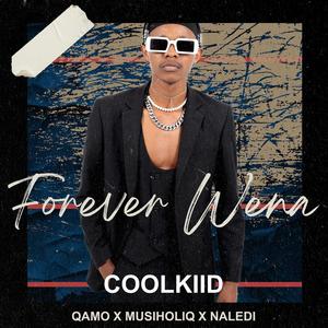 Forever Wena (feat. Qamo, Musiholiq, Naledi)