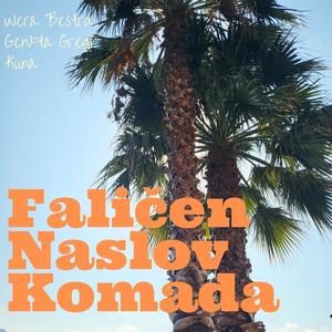 Faličen Naslov Komada (feat. Kuna & Genxta Gregi) [Explicit]
