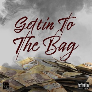 Gettin To The Bag (Explicit)