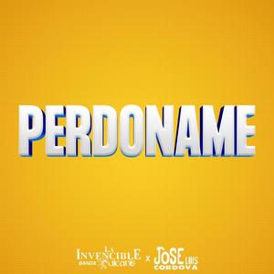 Perdoname (feat. José Luis Córdova)