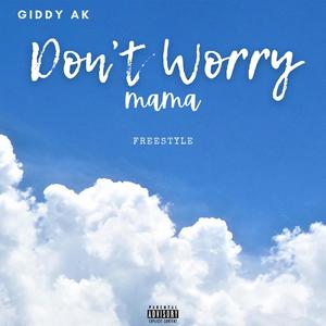 Don't Worry Mama (Freestyle Version) [Explicit]