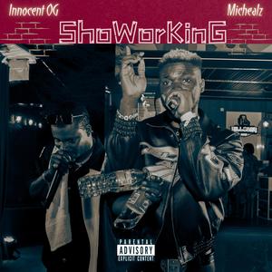 ShoWorKinG (feat. Michealz) (Explicit)