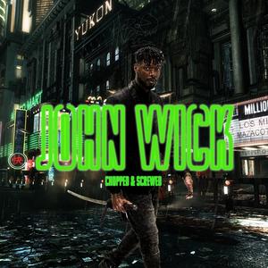 John Wick (Chopped & Screwed) (Explicit)