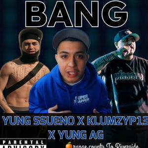 BANG BANG BANG (feat. Klumzy.p13 & Yung Ag) (Explicit)