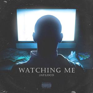 Watching Me (Explicit)