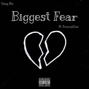 Biggest Fear (Explicit)