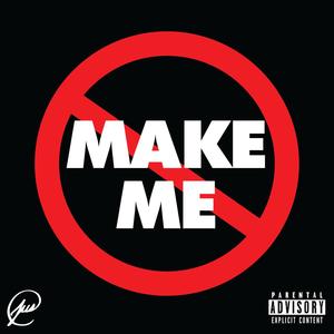 Don't Make Me(feat. Bya & Strange Figures) (Explicit)