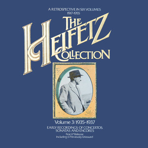 The Heifetz Collection (1935 - 1937) - Early Recordings of Concertos, Sonatas and Encores