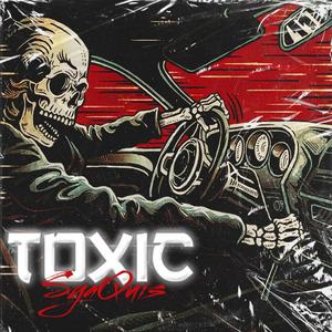 Toxic (feat. Slusher!) [Explicit]