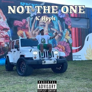 Not the One (Explicit)