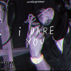 I DARE YOU (Explicit)