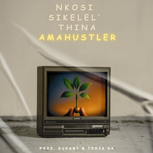 Nkosi Sikelel' Thina Amahustler