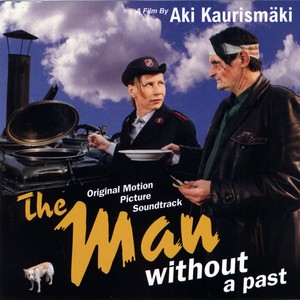 The Man Without a Past (Aki Kaurismäki's Original Motion Picture Soundtrack)