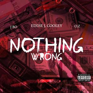 Nothing Wrong (feat. J Bo & O.Z.) (Explicit)