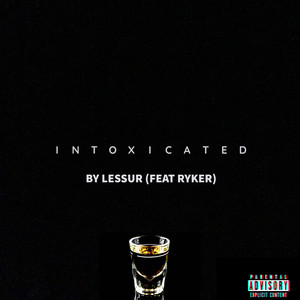 Intoxicated (Explicit)