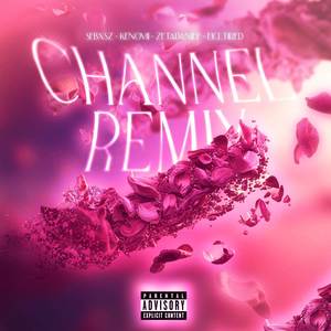 CHANNEL REMIX (Explicit)