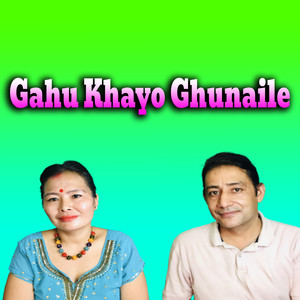 Gahu Khayo Ghunaile (Live)