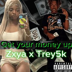 Get your money up (feat. Zxya) [Explicit]