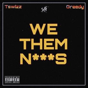 We Them Niggas (feat. Greedy) [Explicit]