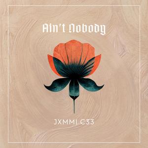 Ain't Nobody (Explicit)