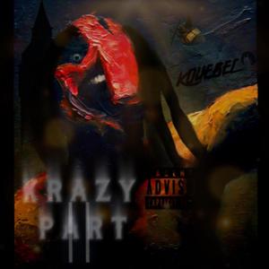 Krazy: Part Two (Explicit)