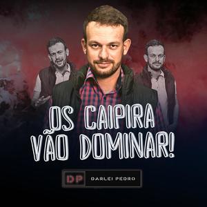 Os caipiras vão dominar