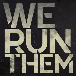 We Run Them (Explicit)