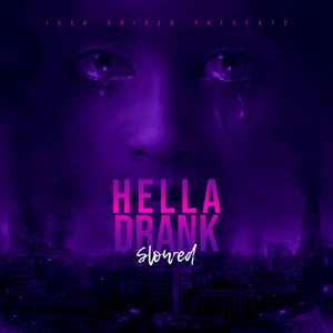 Hella Drank (Slowed) [Explicit]