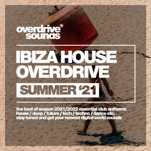 Ibiza House Overdrive (Summer '21)