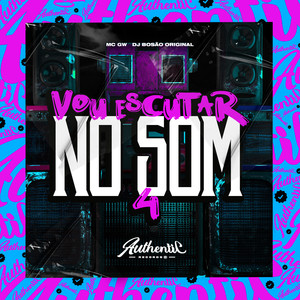 Vou Escutar no Som 4 (Explicit)