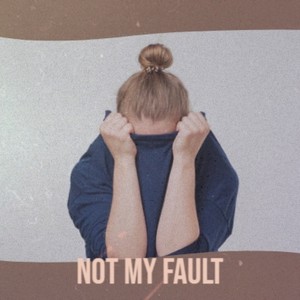 Not My Fault