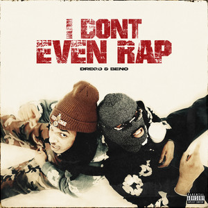 I Don't Even Rap (Explicit)