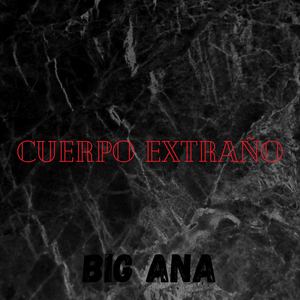 Cuerpo Extraño (Explicit)