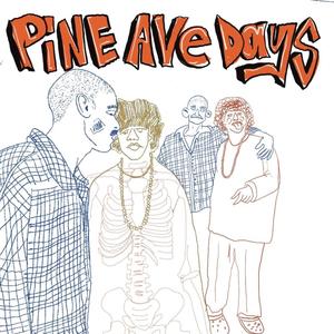 Pine Ave Days (Explicit)