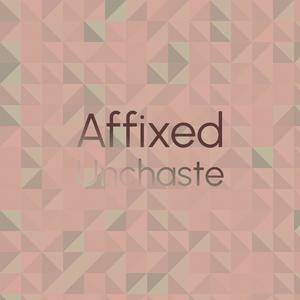 Affixed Unchaste