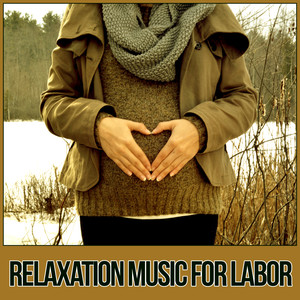 Relaxation Music for Labor – Soothing Nature Sounds for Pregnancy Time to Relaxation, Healthy Development, New Age Music for Meditation, Music for Pregnant Women