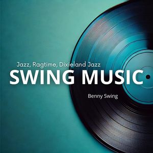 Swing Music (Jazz, Ragtime, Dixieland Jazz)