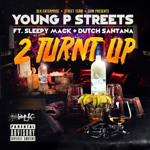 2 Turnt Up (feat. Sleepy Mack & Dutch Santana) - Single [Explicit]