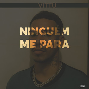 Ninguém Me Para (Explicit)