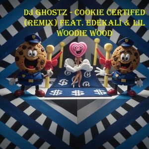 Cookie Certifed (Remix|Explicit)