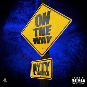 On the Way (feat. TBank$) [Explicit]