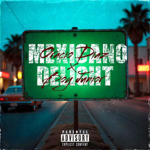 Mexicano Delight (feat. Boy Junior) (Explicit)