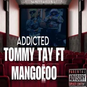 TommyTay ADDICTED (feat. MangoFoo)