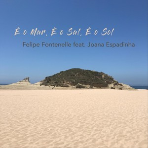 É o Mar, É o Sal, É o Sol(feat. Joana Espadinha)