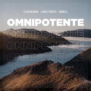 Omnipotente (feat. J Lion El Profeta & Gabriela) [Remix]