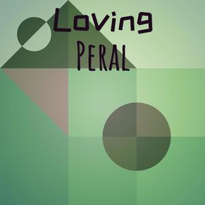 Loving Peral